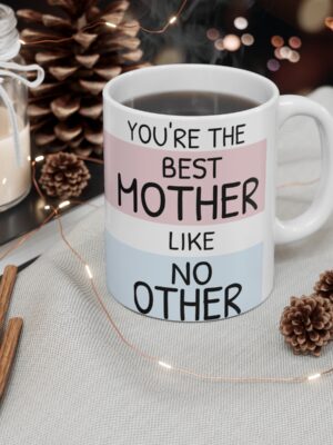 Best Mother Like No Other Ceramic Coffee Cup - Unique Mothers Day Mug - 11oz/15oz - Perfect Gift for Mum