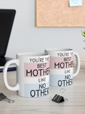 Best Mother Like No Other Ceramic Coffee Cup - Unique Mothers Day Mug - 11oz/15oz - Perfect Gift for Mum