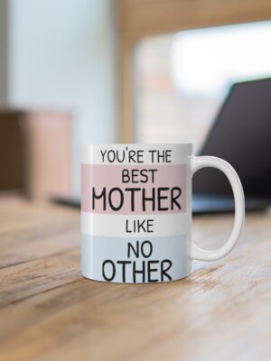 Best Mother Like No Other Ceramic Coffee Cup - Unique Mothers Day Mug - 11oz/15oz - Perfect Gift for Mum