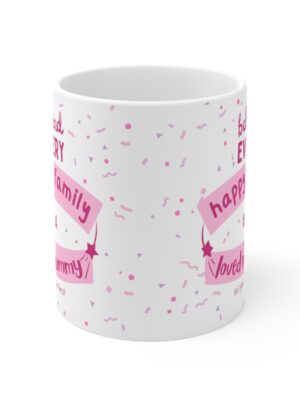 Behind Every Happy Family Is A Loved Mummy... But You're The Best! Ceramic Coffee Cup - Unique Mothers Day Mug - 11oz/15oz - Perfect Gift for Mum