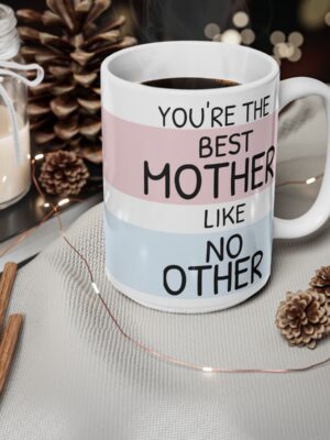 Best Mother Like No Other Ceramic Coffee Cup - Unique Mothers Day Mug - 11oz/15oz - Perfect Gift for Mum