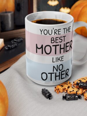 Best Mother Like No Other Ceramic Coffee Cup - Unique Mothers Day Mug - 11oz/15oz - Perfect Gift for Mum