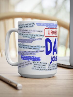 Urgent Dad Jokes - Ceramic Coffee Cup And Tea Cup - Unique Fathers Day Mug - 11oz/15oz - Perfect Gift for Dad